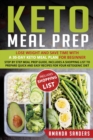 Keto Meal Prep : Lose Weight and Save Time with a 30-Day Keto Meal Plan for Beginner. Step by Step Meal Prep Guide, Includes a Shopping List to Prepare Quick and Easy Recipes for your Ketogenic Diet - Book