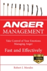 Anger Management : Take Control of Your Emotions Managing Anger Fast and Effectively - Book
