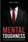 Mental Toughness : Forge an Unbeatable Mindset, Face Life's Challenges, Manage Negative Emotions and Improve Focus with Brain Secrets from Champions Thinking - Book