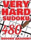 VERY Hard Sudoku - 480 VERY Hard Sudoku Puzzle + Solutions - The Big Sudoku Book - 480 VERY Hard Puzzles : 480 VERY Hard Sudoku Puzzles + Solutions - Sudoku Puzzle Book for Adults - Book