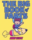 The BIG Book of FARTS - Funny Coloring Book for Kids : Fart Animals BIG Book - Relax and Funny Colouring Book For Kids and Adults - Great Gift Idea - Color Book for Adults - Book