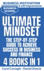 Ultimate Mindset - The Step by Step Guide to Achieve Success in Business and Finance : How to Use your Mind to Achieve your Dreams-Money Management - Book