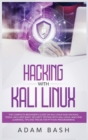 Hacking With Kali Linux : The Complete Beginner's Guide on Kali Linux and Hacking Tools. Includes Basic Security Testing with Kali Linux, Machine Learning, Tips and Tricks for Python Programming - Book