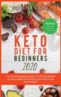 Keto Diet for Beginners 2020 : The ultimate ketogenic guide to live the keto lifestyle for losing weight and transform your body to stay fit and healthy! (bonus recipes and meal preps included) - Book
