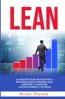 Lean : La Migliore Guida per Aiutarti a Padroneggiare il Pensiero Lean. Imparare a Conoscere i Sistemi Kanban e i Sei Sigma - Book