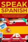 Speak Spanish : Typical Spanish way of saying and sentences to use in your daily life and speak like a native; Includes cultural habits and tips on how to behave in different situations - Book