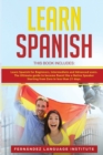 Learn Spanish : 3 Books in 1: Learn Spanish for Beginners, Intermediate and Advanced users; The Ultimate guide to become fluent like a Native Speaker Starting from Zero in less than 21 days - Book