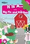 It Is A... and Big Fin and Kid Ben - Book