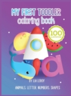 My first toddler coloring book : It is so much fun to learn and color with numbers, letters, shapes, colors and animals ( Age 2 to 5 years ) - Book