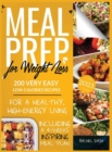 Meal Prep for Weight Loss : 200 Very Easy Low-Calories Recipes for a Healthy and High-Energy Living. Including a 4-Weeks Inspiring Meal Plan - Book