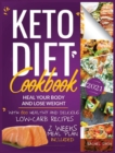 Keto Diet Cookbook : Heal Your Body & Lose Weight with 800 Healthy and Delicious Low-carb Recipes 2 Weeks Meal Plan Included - Book
