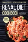Renal Diet Cookbook : A Practical Guide To A Renal Diet, The Low Sodium, Low Potassium, Healthy Kidney Cookbook + Delicious Recipes; 4-Week menu Plan Included Of A Renal Diet - Book