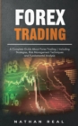 Forex Trading : A Complete Guide About Forex Trading Including Strategies, Risk Management Techniques and Fundamental Analysis - Book