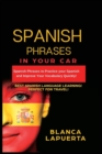 Learn Spanish Phrases : Spanish Phrases to Practice your Spanish and Improve Your Vocabulary Quickly! - Book