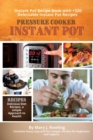 Instant Pot Pressure Cooker : Instant Pot Recipe Book with 320 Delectable Instant Pot Recipes - Book