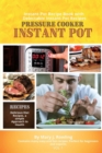 Instant Pot Pressure Cooker : Instant Pot Recipe Book with Delectable Instant Pot Recipes - Book