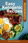 Easy Ketogenic Recipes Cookbook : Healthy and Tasty Way for Weight Loss and Burn Fat Forever - Book