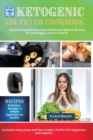 ketogenic Air Fryer Cookbook : Ketogenic Air Fryer 250+ Exclusive Keto Recipes to Heal Your Body and Lose Weight - Book