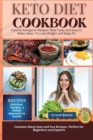 Keto Diet Cookbook : Yummy Ketogenic Recipes, New Tasty and Easy to Make Ideas. To Lose Weight and Keep Fit - Book