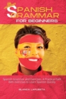 Spanish Grammar and Exercises : A Practical Path With Exercises to Learn Spanish Quickly - Book