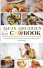 Lean and Green Cookbook 2021 : A Complete Lean and Green Cookbook with Many Easy and Tasty Selected Recipes to Lose Weight Without Giving Up - Book