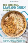 The Essential Lean and Green Recipes : 50 Great Homemade Recipes of Smoothies, Sweets, Snacks, Low-Carb Foods to Get an Effective Weight Loss - Book