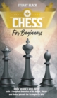 Chess For Beginners : A Complete Overview of the Board, Pieces, Rules, and Strategies to Win - Book