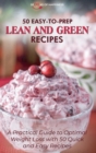 50 Easy-to-Prep Lean and Green Recipes : Quick and Flavorful Low-Carb Foods for Burn Fat Efficiently - Book