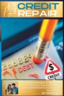 Credits Repair : Secret Strategies to Get a Good Credit Score and erase the Bad Debt, with Exclusive Strategies for Sure Success - Book