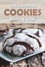 The Essential Cookies Baking Book : 50 Delicious, Easy-To Prepare, Homemade Cookie and Dessert Recipes for Any Occasion - Book