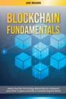 Blockchain Fundamentals : Here's How the Technology Behind Bitcoin, Ethereum and Other Cryptocurrencies Is Transforming the World - Book