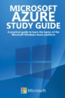Microsoft Azure Study Guide : A practical guide to learn the basics of the Microsoft Windows Azure platform - Book