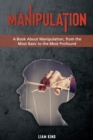 Manipulation : A Book About Manipulation, from the Most Basic to the Most Profound - Book