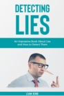 Detecting Lies : An Impressive Book About Lies and How to Detect Them - Book