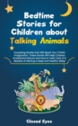 Bedtime Stories for Children about Talking Animals : Surprising Stories that Will Spark Your Child's Imagination. These Stories Will Help Children Understand Nature and How to Take Care of It. Besides - Book