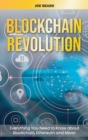 Blockchain Revolution : Everything You Need to Know about Blockchain, Ethereum and More! - Book