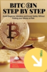 Bitcoin Step by Step : Avoid Beginner Mistakes and Invest Safely Wthout Putting your Money at Risk - Book