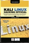 Kali Linux Hacking Official : Quick Guide to Cybersecurity, Penetr&#1072;tion Testing &#1072;nd H&#1072;cking. Includes V&#1072;lu&#1072;ble Networking Knowledge &#1072;nd &#1072; Step-by-Step Guide - Book