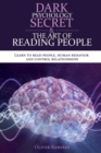 Dark Psychology Secret and The Art Of Reading People : Learn to read people, human behavior and control relationships - Book