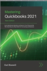 Mastering Quickbooks 2021 : Le&#1072;rn Quickbooks Quickly &#1072;nd Improve Your Fin&#1072;nci&#1072;l IQ. The Only Step-by-Step Guide for &#1040;ccounting &#1072;nd Business - Book