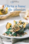 !Dieta a base de plantas para toda la familia! : Preparaciones sabrosas, sencillas y saludables para compartir con todos tus seres queridos Plant Based Diet for all family! (SPANISH EDITION) - Book