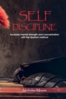Self Discipline : Increase mental strength and concentration with the Spartan method - Book