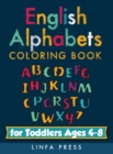 English Alphabets : Coloring Book for Toddlers Ages 4-8 - Book