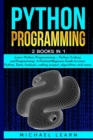 Python Programming : 2 BOOKS IN 1: Learn Python Programming + Python Coding and Programming. A Practical Beginners Guide to Learn Python, Data Analysis, coding project, algorithms and more .. - Book