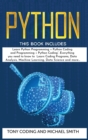 Python : This Book Includes: Learn Python Programming + Python Coding and Programming + Python Coding. Everything you need to know to Learn Coding Programs, Data Analysis, Machine Learning, Data Scien - Book