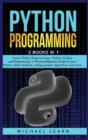 Python Programming : 2 BOOKS IN 1: " Learn Python Programming + Python Coding and Programming". A Practical Beginners Guide to Learn Python, Data Analysis, coding project, algorithms and more .. - Book