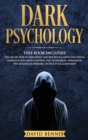 Dark Psychology : This Book Includes: The Art of How to Influence and Win People using Emotional Manipulation, Mind Control, NLP Techniques, Persuasion, Psychological Warfare Tactics in Relationships - Book