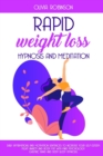 Rapid Weight Loss Hypnosis and Meditation : Daily affirmations and motivation sentences to increase your self-esteem. Fight anxiety and body fat with mind psychology. Gastric band and deep sleep hypno - Book