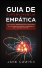 Guia de supervivencia empatica : Una guia para principiantes para protegerse de los vampiros de energia: Comprenda su don y domine su intuicion - Book