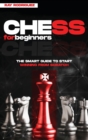 Chess for Beginners : The Smart Guide to Start Winning from Scratch - Book